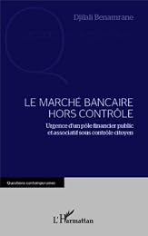 Le  marché bancaire hors contrôle