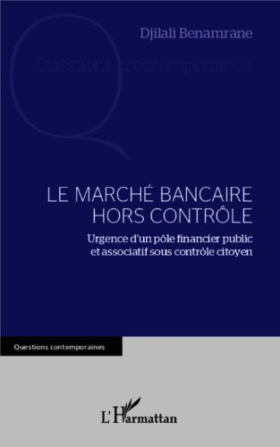 Le  marché bancaire hors contrôle