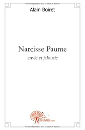 Narcisse Paume, envie et jalousie