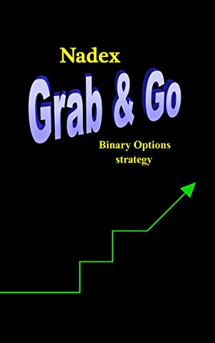 The Nadex Grab Go Binary Options Strategy Ebook Bill Graper | Advantages of forex vs binary options The Nadex Grab Go Binary Options Strategy Ebook Bill Graper -