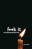 F**k it: The Ultimate Spiritual Way cover