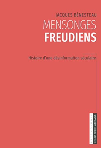 Mensonges freudiens: Histoire d'une désinformation séculaire (French Edition) by Jacques Bénesteau