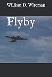 Flyby by William D Wiseman