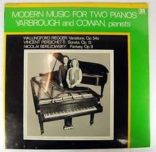 Modern Music for Two Pianos; Yarbrough and Cowan / Reigger Variations / Persichetti: Sonata Op. 18 / Berezowsky: Fantasy Op. 9