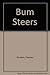 Bum Steers by