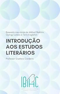 Livro Introdução aos Estudos Literários: Baseado nas obras de Mikhail Bakhtin, György Lukács e Terry Eagleton