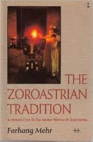 Download Zoroastrian Tradition: An Introduction to the Ancient Wisdom of Zarathustra PDF