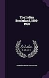 The Indian Borderland, 1880-1900 by