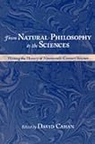 From Natural Philosophy to the Sciences : Writing the History of Nineteenth-Century Science, , 0226089274