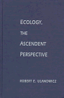 Ecology, the Ascendent Perspective, Ulanowicz, Robert E., 0231108281