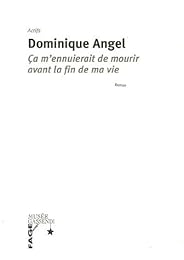 Ça m'ennuierait de mourir avant la fin de ma vie