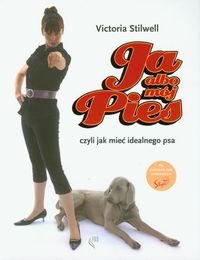 Ja albo moj pies czyli jak miec idealnego psa (polish)