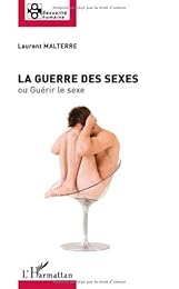 La  guerre des sexes ou Guérir le sexe