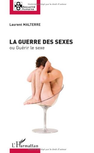 La  guerre des sexes ou Guérir le sexe