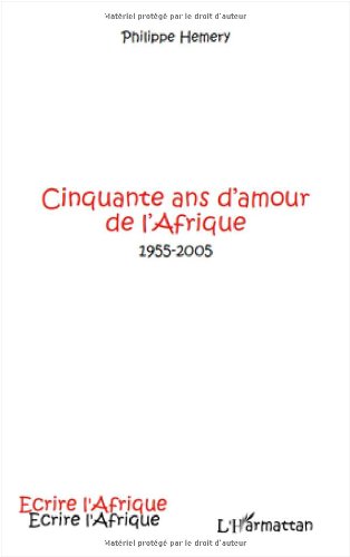 Cinquante ans d'amour de l'Afrique
