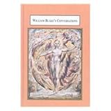 William Blake's Conversations : A Compilation, Concordance, and Rhetorical Analysis, Bentley, G. E., 0773448489