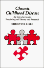 Chronic Childhood Disease : An Introduction to Psychological Theory and Research, Eiser, Christine, 0521385199