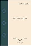 Etudes Bibliques (French Edition) by Frédéric Godet
