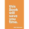 This Book Will Save You Time