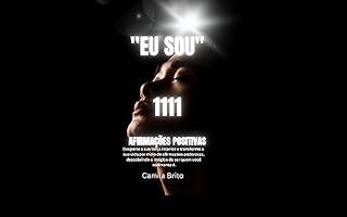Livro EU SOU 1111 AFIRMAÇÕES POSITIVAS