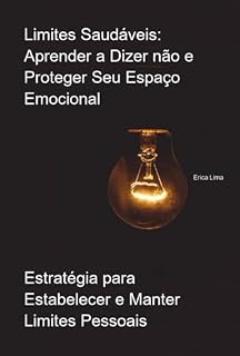 Livro Limites Saudáveis: Aprender A Dizer Não E Proteger Seu Espaço Emocional