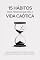 Livro 15 HÁBITOS PARA PESSOAS QUE TÊM A VIDA CAÓTICA: Como organizar a mente, o tempo e a rotina. Mesmo quando tudo parece fora de controle.