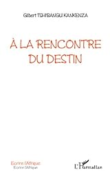 À la rencontre du destin