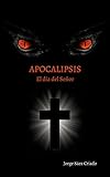 Apocalipsis: El día del Señor (Spanish Edition) by Jorge Sáez Criado