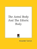 Image de The Astral Body And The Etheric Body