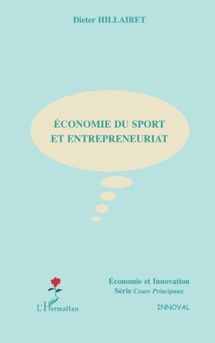 ECONOMIE DU SPORT ET ENTREPRENEURIAT (French Edition) by Dieter Hillairet