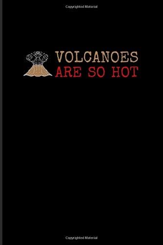 Volcanoes Are So Hot: Funny Lava Volcano 2020 Planner | Weekly & Monthly Pocket Calendar | 6x9 Softcover Organizer | For Geologists  & Rock-Collectors Fans