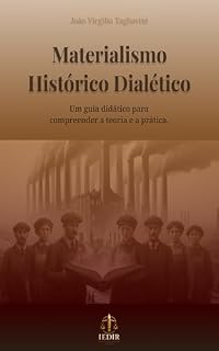 Livro Materialismo Histórico-Dialético: um guia didático para compreender a teoria e a prática