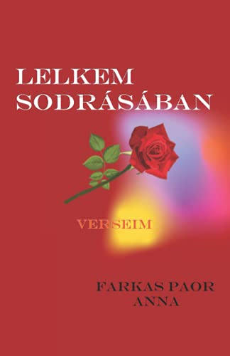 Lelkem Sodrasaban: Verseim (German Edition)