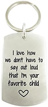I Love How We Don't Have To Say Out Loud That I'm Your Favorite Child - Father's Day Gift Keychain - Funny Keychain - Stamped Jewelry - Handmade Personalized Jewelry - Gift For Dad