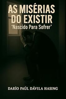 Livro As Misérias Do Existir “Nascido Para Sofrer”