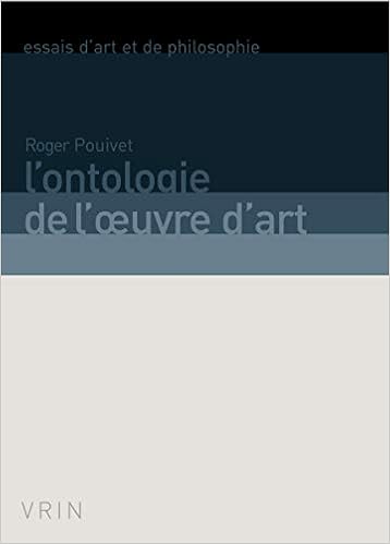 Amazon Fr L Ontologie De L Oeuvre D Art Roger Pouivet Livres Amazon Fr L Ontologie De L Oeuvre D Art Roger Pouivet Livres