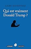 Qui est vraiment Donald Trump ? (French Edition) by