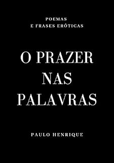 Livro O prazer nas palavras: poemas e frases eróticas