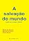 Livro A Salvação Do Mundo