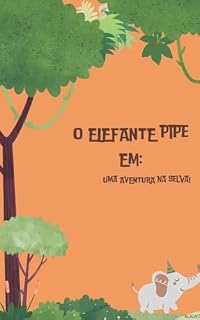 Livro O Elefante Pipe em: Uma Aventura na Selva