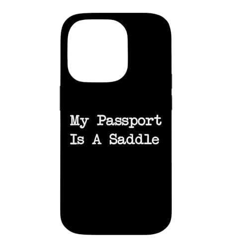 My Passport Is A Saddle Witty Equestrian Travel Saying Case for iPhone 14 Pro