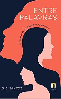 Livro Entre Palavras : Eu sempre gritei, mas ninguém nunca me ouviu!