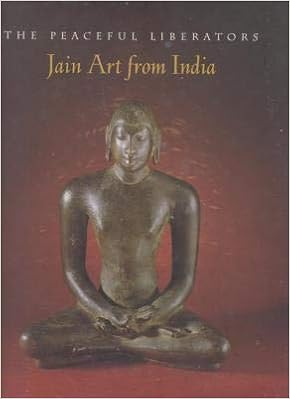 The Peaceful Liberators Jain Art From India Pal Pratapaditya 9780500016503 Amazon Com Books