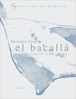  El Bacallà : com preparar-lo 10 vegades