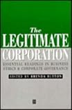 The Legitimate Corporation : Essential Readings in Business Ethics and Corporate Governance, , 0631187480