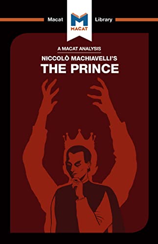An Analysis of Niccolo Machiavelli's The Prince (The Macat Library) at Amazon