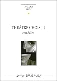 Théâtre choisi, tome I : Comédies by 