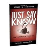 Just Say Know - God's Answer to Addiction
