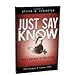 Just Say Know - God's Answer to Addiction 1604616253 Book Cover