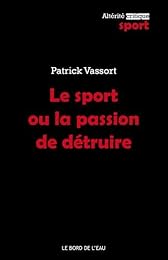Le  sport ou La passion de détruire
